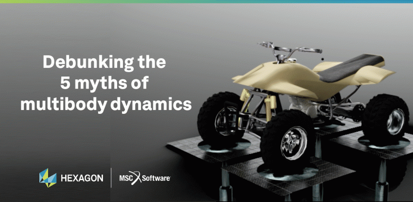 Debunking the 5 myths of Multibody Dynamics – Myth 3: Multibody Dynamics Simulations is the same as simplified component level representations